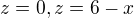 $z=0, z = 6-x$