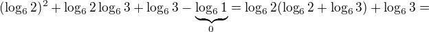 $(\log_62)^2+\log_62\log_63+\log_63-\underbrace{\log_61}_{0}=\log_62(\log_62+\log_63)+\log_63=$