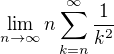 $\lim_{n\rightarrow \infty} n \sum_{k=n}^\infty \frac{1}{k^2}$