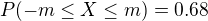 $P(-m\le X \le m)=0.68$