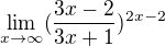 $\lim_{x\rightarrow\infty}(\frac{3x-2}{3x+1})^{2x-2}$