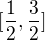 $[\frac{1}{2},\frac{3}{2}]$