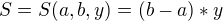 $S=S(a,b,y)=(b-a)*y$
