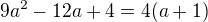 $9a^{2}-12a+4=4(a+1)$