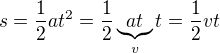 $s=\frac12at^2=\frac12\underbrace{at}_{v}t=\frac12vt$