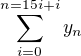 $\sum_{i=0}^{n=15i+i }{y_n}$