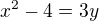 $x^{2}-4={3y}$