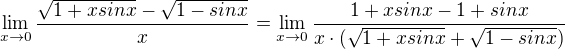 $\lim_{x\to0} \frac{\sqrt{1+xsinx}-\sqrt{1-sinx}}{x}=\lim_{x\to0} \frac{1+xsinx-1+sinx}{x\cdot (\sqrt{1+xsinx}+\sqrt{1-sinx})}$