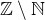 $\mathbb{Z}\setminus \mathbb{N}$