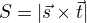 $S=|\vec s\times\vec t|$