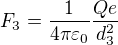 $F_3=\frac1{4\pi\varepsilon_0}\frac{Qe}{d_3^2}$