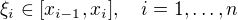 $\xi _i\in [x_{i-1},x_i],\quad i=1,\dots ,n$