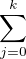 $\sum_{j=0}^k$