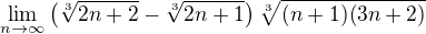 $\lim_{n \to \infty} \left ( \sqrt[3]{2n+2} - \sqrt[3]{2n+1} \right ) \sqrt[3]{(n+1)(3n+2)}$