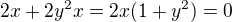 $2x + 2y^{2}x=2x(1+y^2)=0$