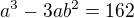 $a^{3}-3ab^{2}=162$