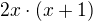 $2x\cdot (x+1)$