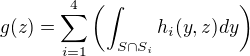 $g(z) = \sum_{i = 1}^4 \left( \int_{S \cap S_i} h_i(y,z) dy \right)$