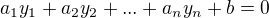 $a_1y_1+a_2y_2+...+a_ny_n+b=0$