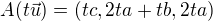 $A(t\vec{u}) = (tc, 2ta+tb, 2ta)$