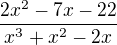 $\frac{2x^2-7x-22}{x^3+x^2-2x}$