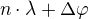 $n\cdot \lambda +\Delta \varphi $