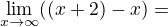 $\lim_{x \to \infty}((x+2)-x)=$