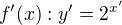 $f'(x): y'=2^{x'}$