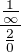 $\frac{\frac{1}{\infty}}{\frac{2}{0}} $