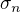 $\sigma _{n}$