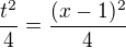 $\frac{t^{2}}{4}=\frac{(x-1)^{2}}{4}$