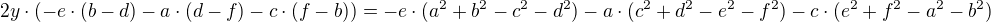 kopírovat do textarea $2y\cdot (-e\cdot (b-d) - a\cdot (d-f) - c\cdot (f-b)) = -e\cdot (a^{2} + b^{2} - c^{2} - d^{2}) -a\cdot (c^{2} + d^{2} - e^{2} - f^{2}) -c\cdot (e^{2} + f^{2} - a^{2} - b^{2})$