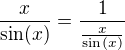kopírovat do textarea $\frac{x}{\sin(x)}=\frac{1}{\frac{x}{\sin(x)}}$