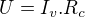 $U=I_{v}.R_{c}$