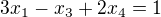 $3x_1-x_3+2x_4=1$