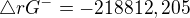 $\triangle rG^{-}=-218812,205$