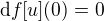 $\mathrm{d}f[u](0) = 0$