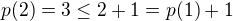 $p(2)=3\le 2+1=p(1)+1$