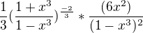 $\frac{1}{3}(\frac{1+x^3}{1-x^3})^\frac{-2}{3} * \frac{(6x^2)}{(1-x^3)^2}$