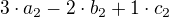 $3\cdot a_2 -2 \cdot b_2+1\cdot c_2$