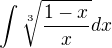 $\int \sqrt[3]{\frac{1-x}{x}}dx$