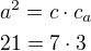 $a^{2}=c\cdot c_{a}\nl 21=7\cdot 3$
