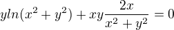 $yln(x^{2}+y^{2})+xy\frac{2x}{x^{2}+y^{2}}=0$