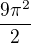 $\frac{9\pi^2}{2}$