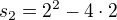 $s_2 = 2^2- 4\cdot 2$
