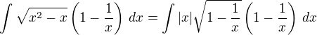 kopírovat do textarea $\int \sqrt{x^2 - x}\left(1-\frac{1}{x}\right)\,dx =\int |x|\sqrt{1-\frac{1}{x}}\left(1-\frac{1}{x}\right)\,dx$