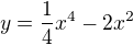 $y= \frac{1}{4}x^{4}-2x^{2}$