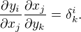 $\frac{\partial y_i}{\partial x_j}\frac{\partial x_j}{\partial y_k}=\delta_k^i.$