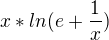 $x*ln(e+\frac{1}{x})$