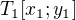 $T_1[x_1;y_1]$